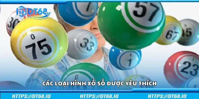 Các loại hình xổ số được yêu thích